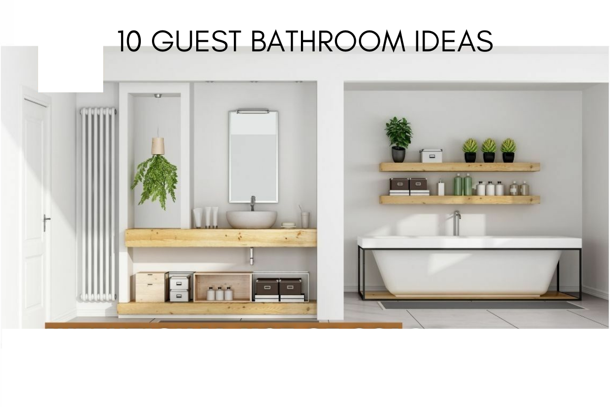 10 Guest Bathroom Ideas Guaranteed to Impress Your Guest
