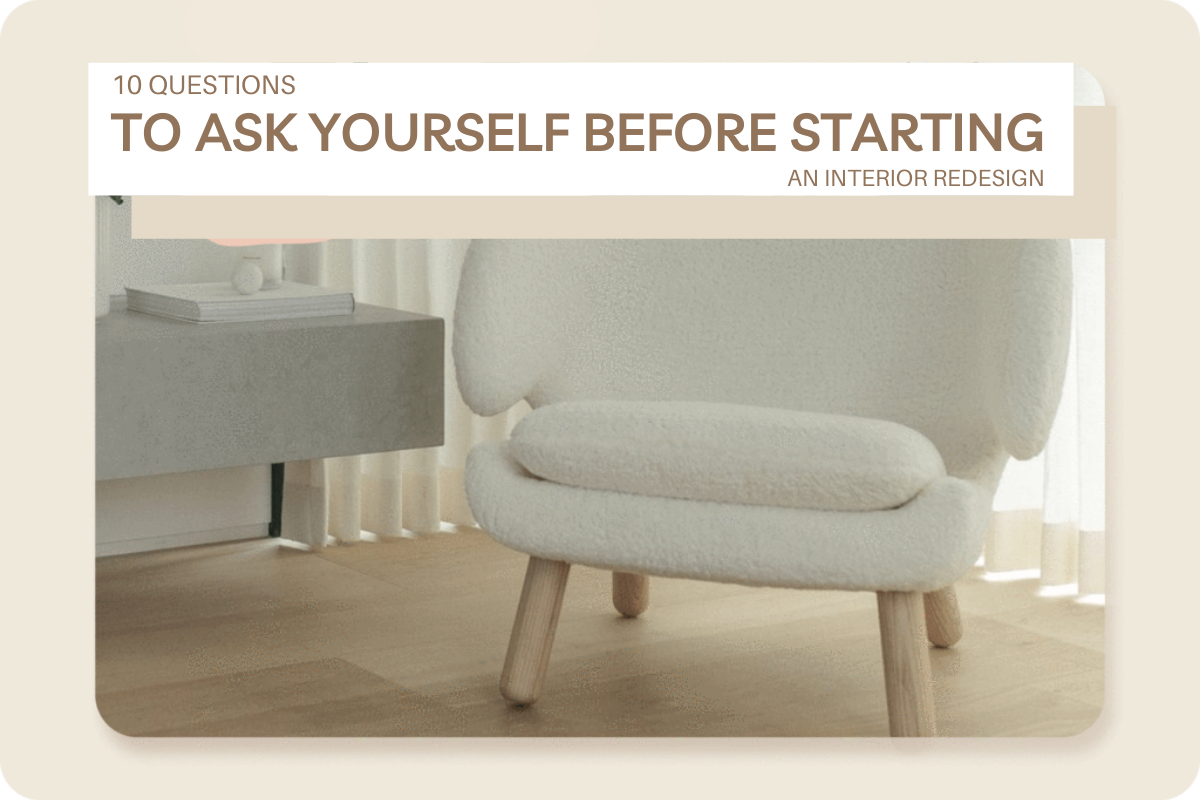 10 Questions To Ask Yourself Before Starting An Interior Redesign