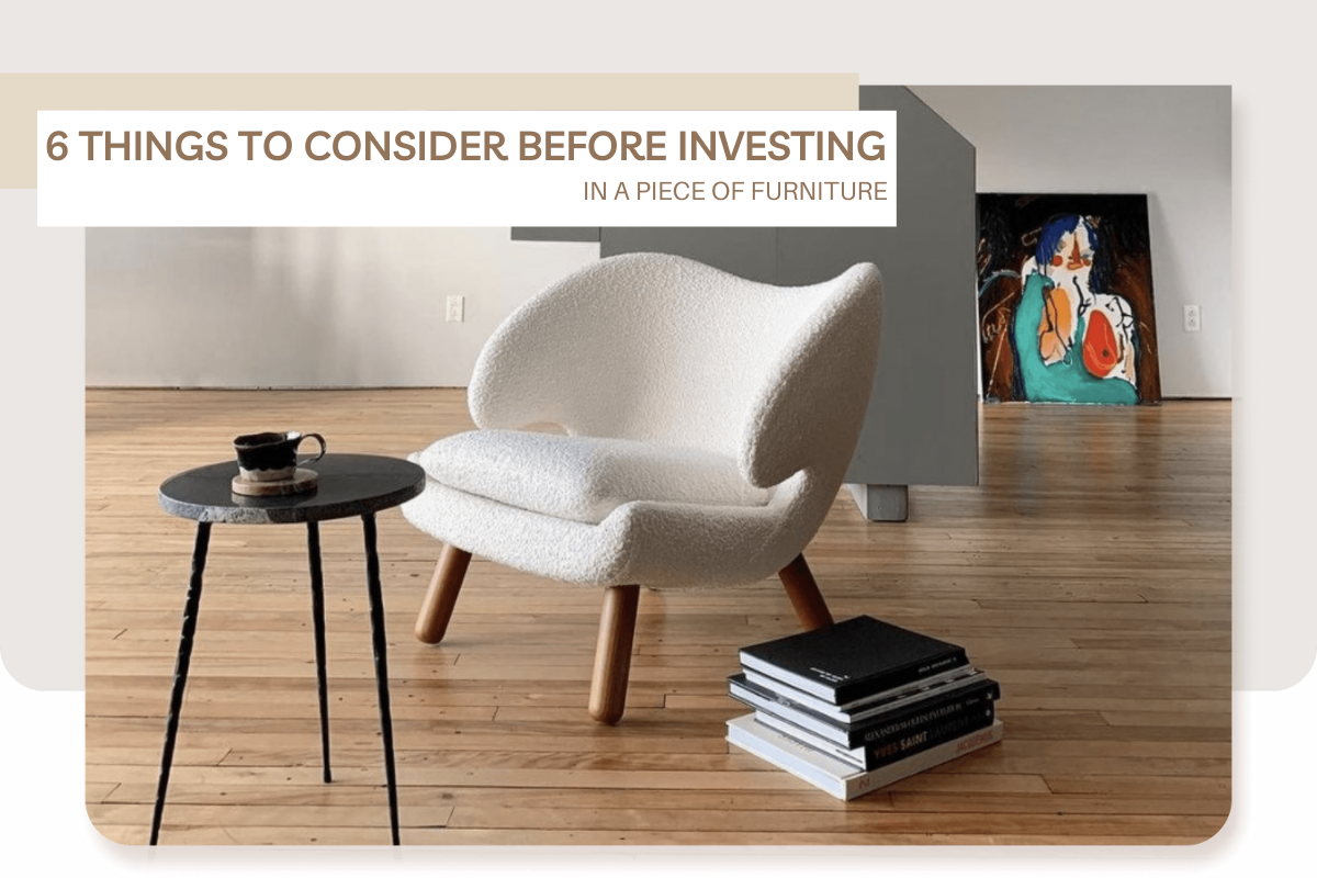 6 Things to Consider Before Investing in a Piece of Furniture