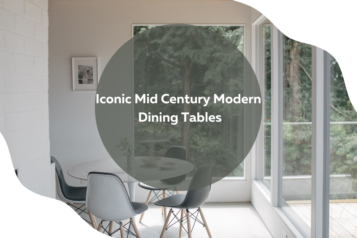 Iconic Mid Century Modern Dining Tables