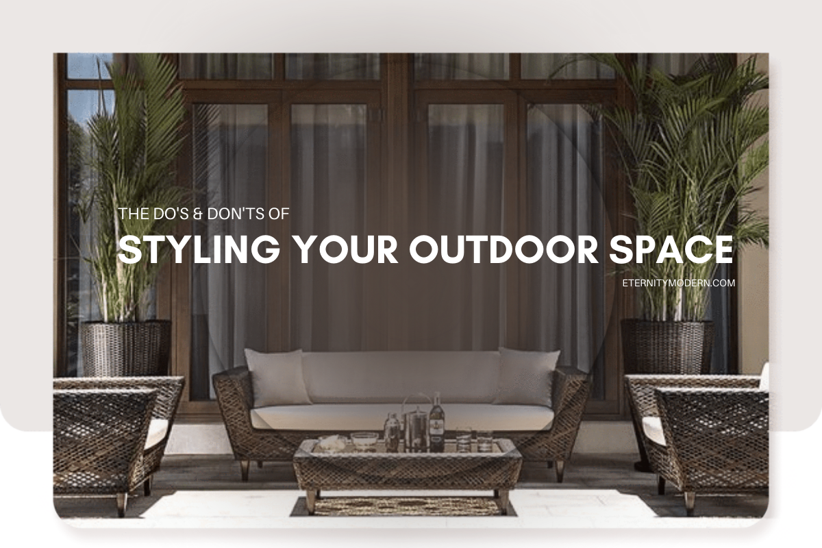 The Do's & Don'ts of Styling Your Outdoor Space