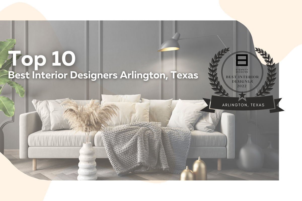 Top 10 Best Interior Designers Arlington, Texas