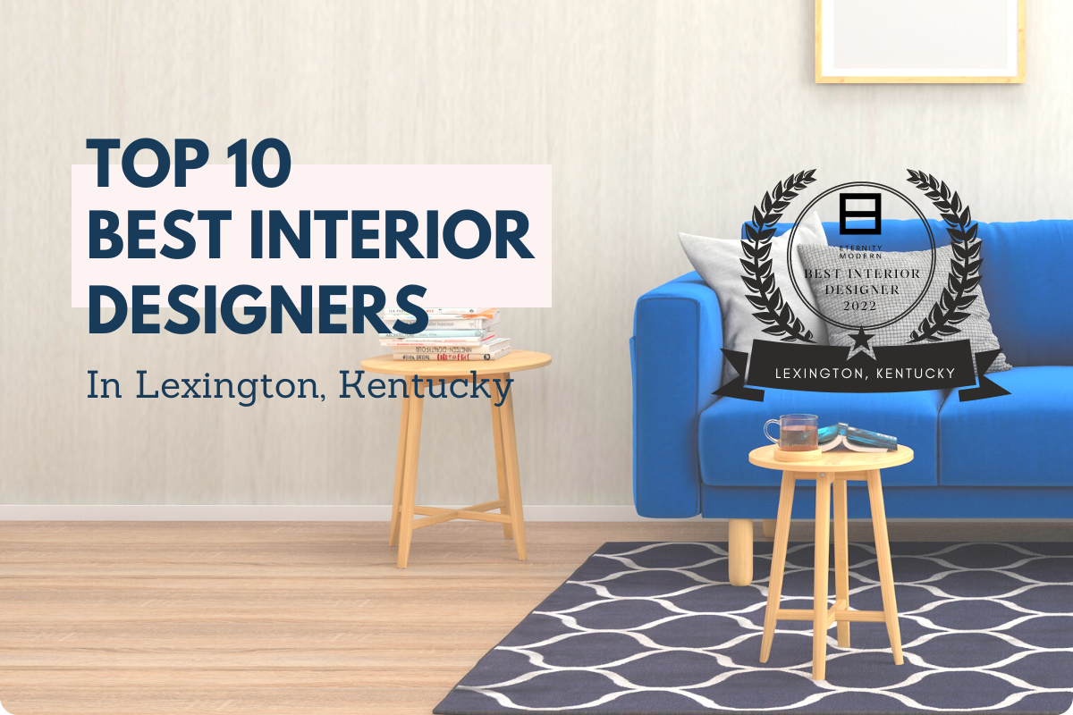 Top 10 Best Interior Designers In Lexington, Kentucky