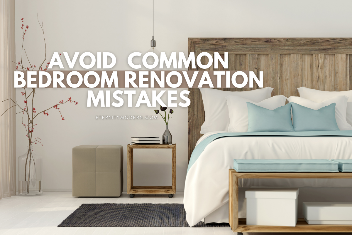 How to Avoid The Most Common Bedroom Renovation Mistakes