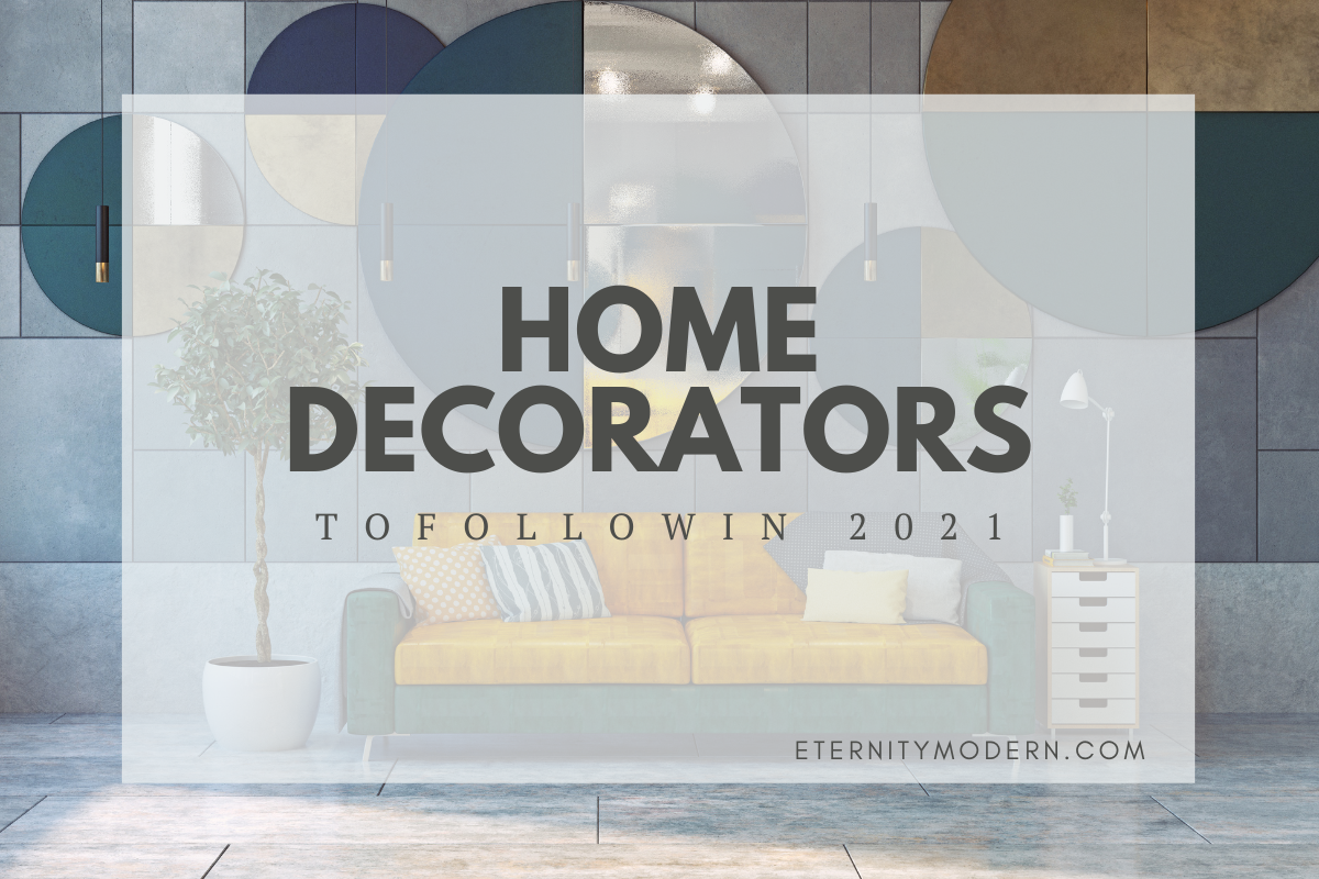 24 Best Home Decorators to follow in 2021