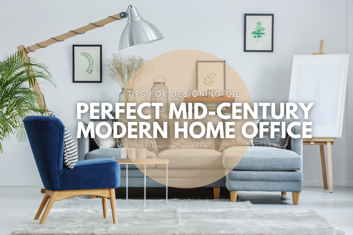 Tips for designing the perfect Mid-Century Modern Home Office