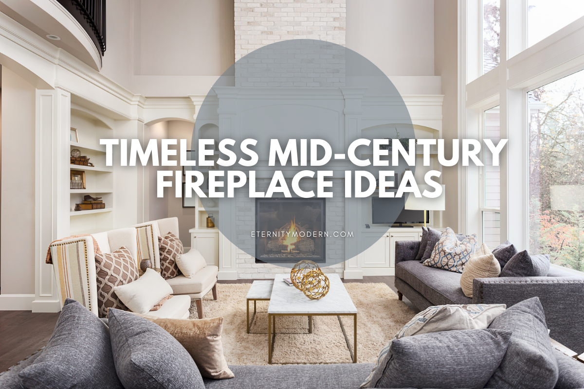 10 Timeless Mid-Century Fireplace Ideas To Inspire You